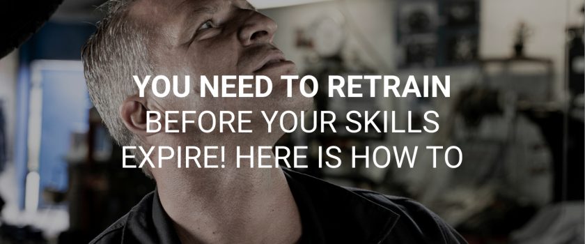 You-need-Retrain-Before-Your-Skills-Expire! Here is how to