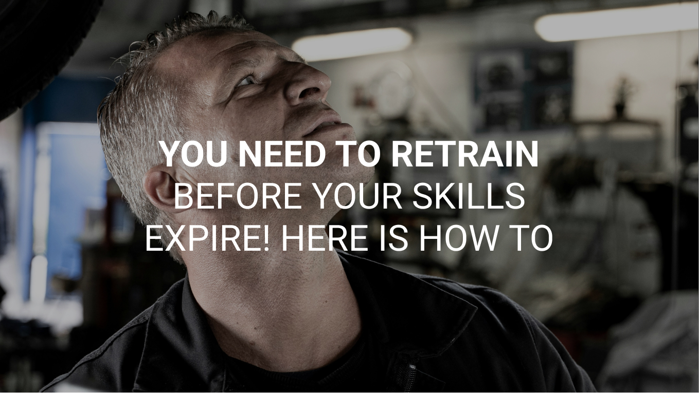 You-need-Retrain-Before-Your-Skills-Expire! Here is how to
