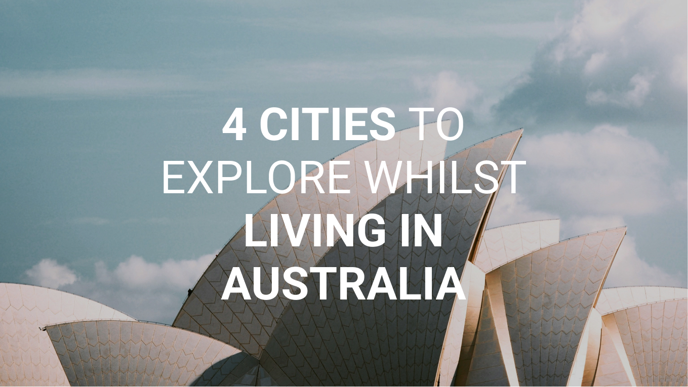 4-cities-to-explore-whilst-living-in-Australia