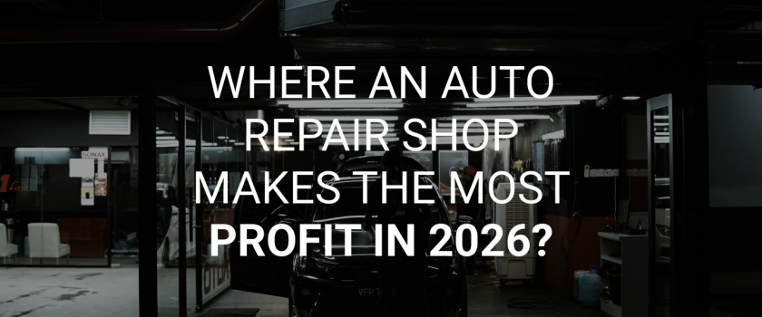 Where-an-Auto-Repair-Shop-Makes-the-Most-Profit-in-2026