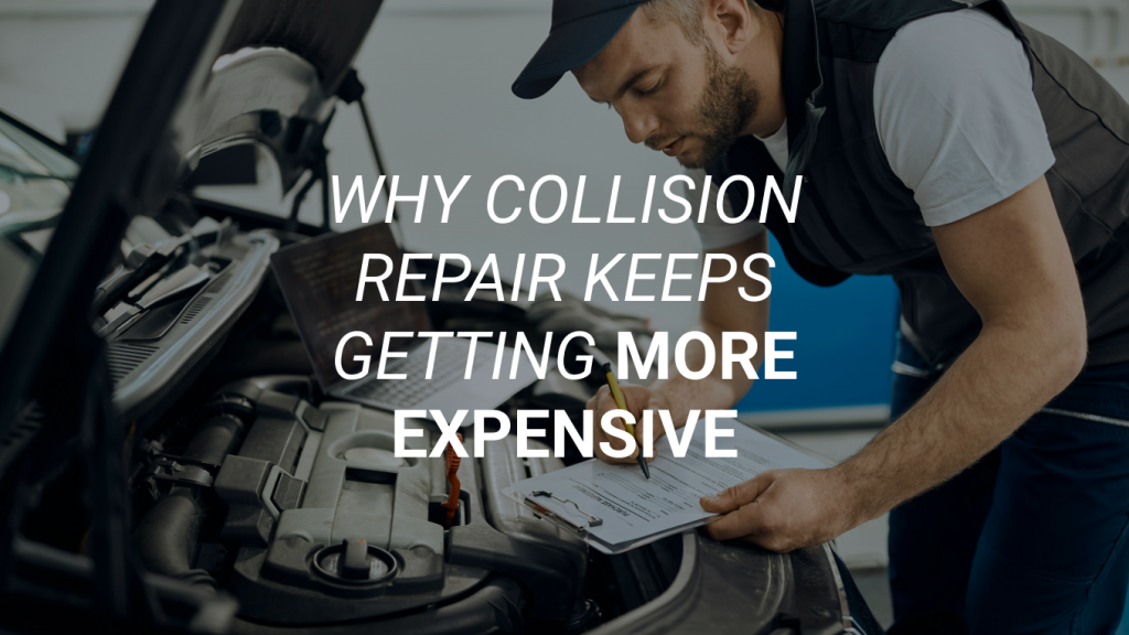Why Collision Repair Keeps Getting More Expensive: What’s Driving Body Repair Costs Higher in Every Body Shop