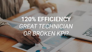 120% Efficiency: Is It the Right Metric for Measuring Technician Performance and KPIs?