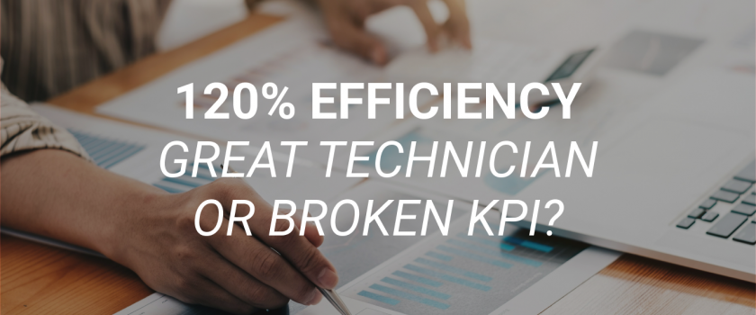 120%-EFFICIENCY-Great-technician-or-broken-KPI-BLOG