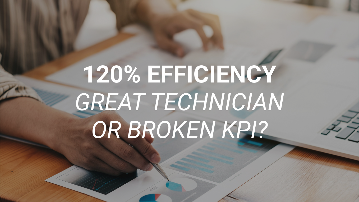 120%-EFFICIENCY-Great-technician-or-broken-KPI-BLOG