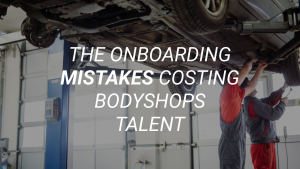 The Real Onboarding Mistakes Bodyshops Make (And What Actually Fixes Them)