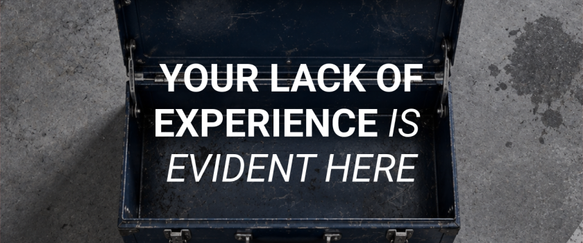 Your-lack-of-experience-is-evident-here-blog
